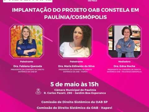 implantação do projeto OAB Constela em parceria com a Comissão Direito Sistêmico de São Paulo e as Subseções de Itapevi e Paulínia/Cosmópolis