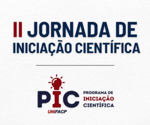 UNIFACP Realiza a 2ª Jornada de Iniciação Científica com Palestra e Apresentação de Pesquisas